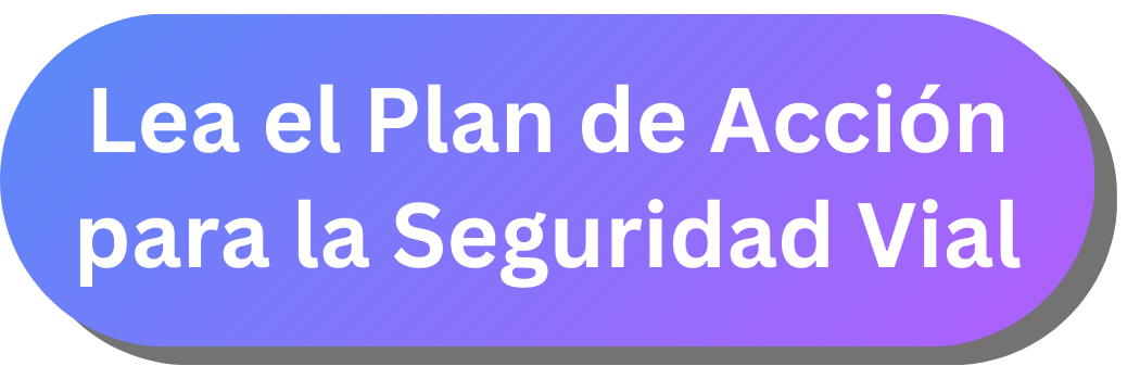 Lea el Plan de Acción para la Seguridad Vial